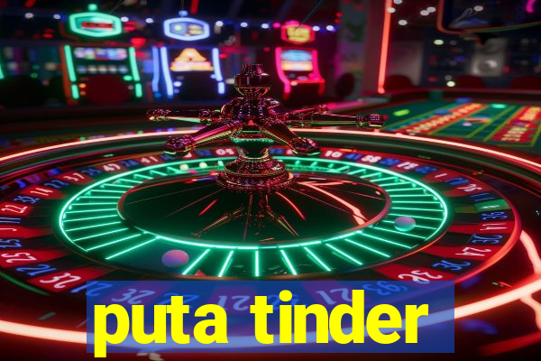 puta tinder